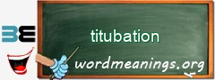 WordMeaning blackboard for titubation
